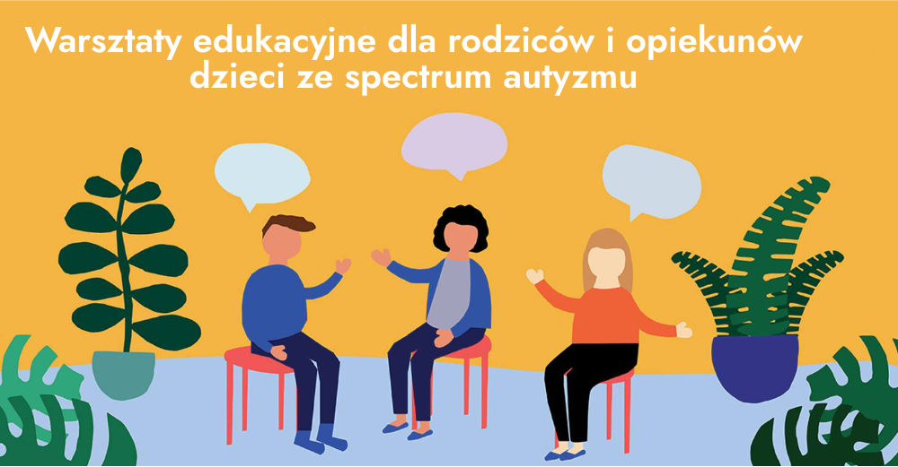 Warsztaty edukacyjne dla rodziców i opiekunów dzieci ze spectrum autyzmu
